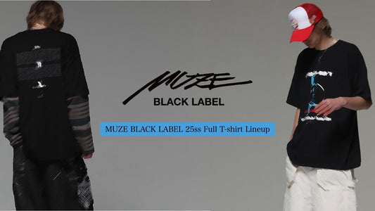 この夏着たい、MUZE BLACK LABEL Tシャツ全型ラインナップ！